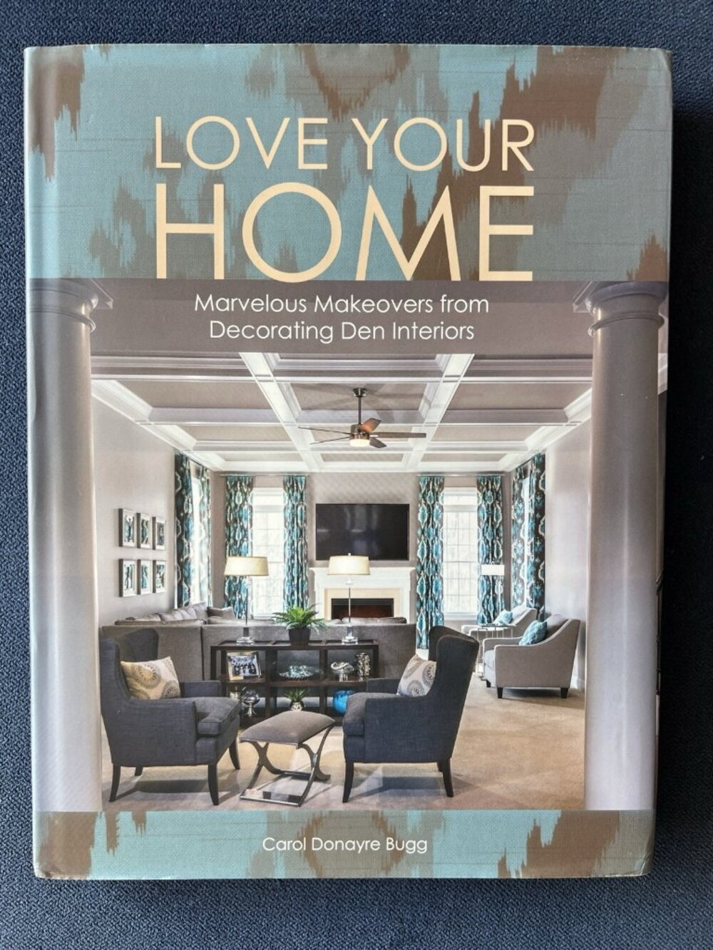 LOVE YOUR HOME Marvelous Makeovers Decorating Den Interior Design Transformation
